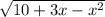 \sqrt{10+3x-x^{2} }