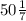 50 \frac{1}{7}