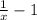 \frac{1}{x} - 1