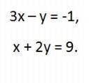 3x-y=-1x+2y=9 позязязязязяззя​