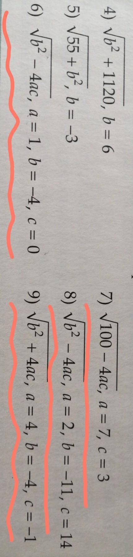 1) √100 - 4ac, a = 7, c = 3 2) √b2 - 4ac, a = 2, b=-11, c = 143)√b2+ 4ac, a = 4, b = -4, c = -14)√b2