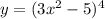 y=(3x^{2}-5)^{4}