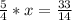 \frac{5}{4}*x=\frac{33}{14}