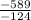 \frac{-589}{-124}