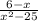 \frac{6 - x}{x^{2} - 25}