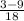 \frac{3 - 9}{18}