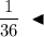 \dfrac{1}{36} ~ \blacktriangleleft