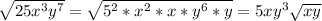 \sqrt{25x^3y^7} =\sqrt{5^2*x^2*x*y^6*y} =5xy^3\sqrt{xy}