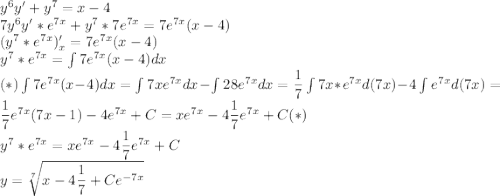 y^6y'+y^7=x-4\\ 7y^6y'*e^{7x}+y^7*7e^{7x}=7e^{7x}(x-4)\\ (y^7*e^{7x})'_x=7e^{7x}(x-4)\\ y^7*e^{7x}=\int 7e^{7x}(x-4)dx\\ (*)\int 7e^{7x}(x-4)dx=\int 7xe^{7x}dx-\int 28e^{7x}dx=\dfrac{1}{7}\int 7x*e^{7x}d(7x)-4\int e^{7x}d(7x)=\dfrac{1}{7} e^{7x}(7x-1)-4 e^{7x}+C= xe^{7x}-4\dfrac{1}{7} e^{7x}+C(*)\\ y^7*e^{7x}=xe^{7x}-4\dfrac{1}{7} e^{7x}+C\\ y=\sqrt[7]{x-4\dfrac{1}{7} +Ce^{-7x}}