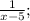 \frac{1}{x-5};