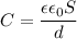 \displaystyle C=\frac{\epsilon \epsilon_0S}{d}