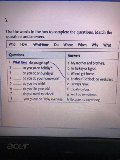 Use the words in the box to complete the questions. Match the questions and answers