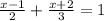 \frac{x - 1}{2} + \frac{x + 2}{3} = 1