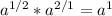 a^{1/2}*a^{2/1}=a^{1}