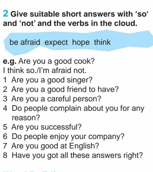 Give suitable short answers with ‘so‘ and ‘not’ and the verbs in the cloud.​