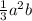 \frac{1}{3} a {}^{2} b