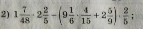 1 7/48×2 2/5-(9 1/6 ×4/15+2 5/9)× 2/5​