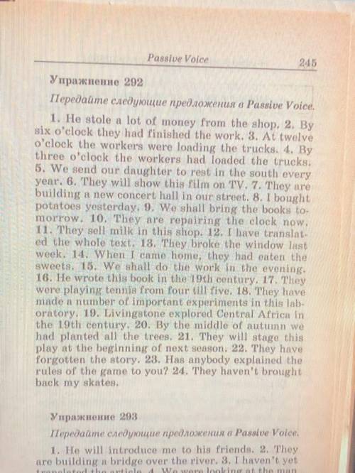 Упр 292 Передайте следущие предложения в passive voice сделайте всё,сдача уже завтра(