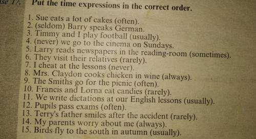 1. Sue eats a lot of cakes (often). 2. (seldom) Barry speaks German. 3. Timmy and I play football