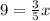 9 = \frac{3}{5} x