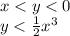 x < y < 0 \\ y < \frac{1}{2} x {}^{3}