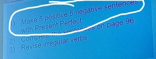 1) Составьте 5 положительных 5 отрицательных предложений с Исправьте неправильные глаголы.​