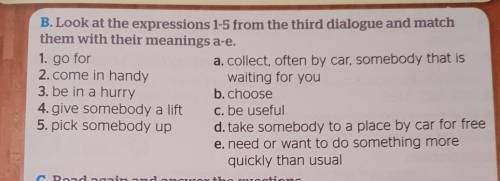 Look at the expressions 1-5 from the third dialogue and match them with their meanings a-e​