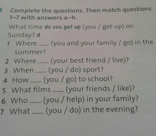 Complete the questions.Then math questions 1-7 with answers a-h. a.I walkb.Science fiction.c.I help