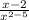 \frac{x - 2}{x { }^{2 - 5} }