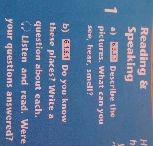 Reading & Speaking 1 pictures. What can you a) 63.3.1 Describe the see, hear, smell? b) 6.1.6.1