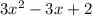 3x ^{2} - 3x + 2