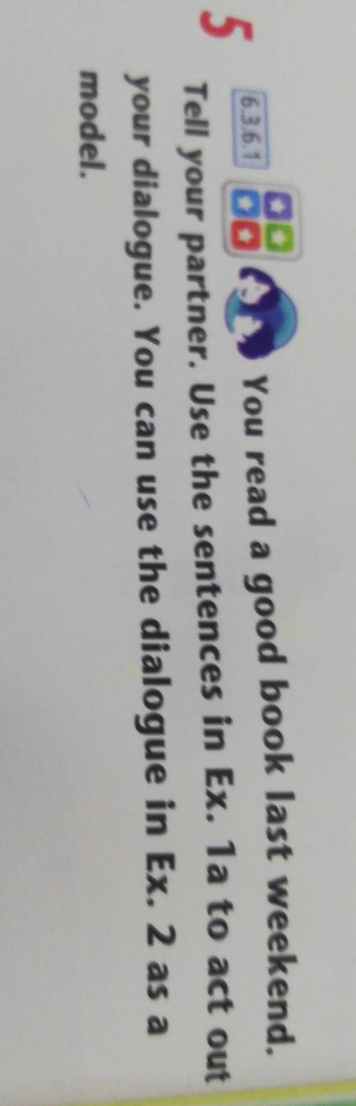 Jour! 6.3.6.1You read a good book last weekend.Tell your partner. Use the sentences in Ex. 1a to act