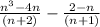 \frac{ {n}^{3} - 4n}{(n + 2)} - \frac{2 - n}{(n + 1)}