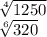 \sqrt[4]{1250}\\\sqrt[6]{320}