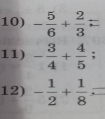 10)-5/6+2/3; 11)-3/4+4/5; 12) -1/2+1/8