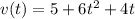 v(t) = 5 + 6t^{2}+4t