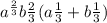 a {}^{ \frac{2}{3} } b {\frac{2}{3} }^{} (a \frac{1}{3} + b \frac{1}{3})