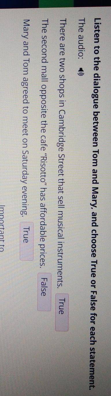 Listen to the dialogue between Tom and Mary, and choose True or False for each statement. ) The audi