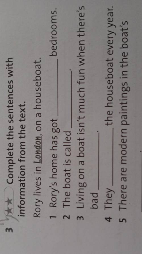 3 *** Complete the sentences with information from the text.Rory lives in London, on a houseboat.1 R