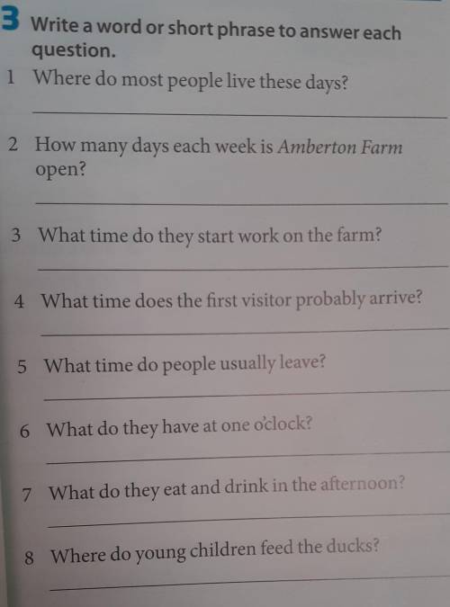 3 Write a word or short phrase to answer each question.1 Where do most people live these days?2 How