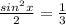 \frac{sin^{2}x}{2} =\frac{1}{3}