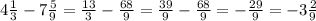 4\frac{1}{3} - 7\frac{5}{9} = \frac{13}{3} - \frac{68}{9} = \frac{39}{9} - \frac{68}{9} = -\frac{29}{9} = -3\frac{2}{9}