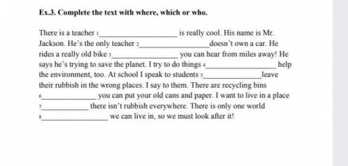 Complete the text with where, which or who​