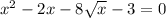 x^2 - 2x - 8\sqrt{x} - 3 = 0