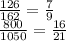 \frac{126}{162} =\frac{7}{9} \\\frac{800}{1050} = \frac{16}{21}