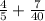 \frac{4}{5} + \frac{7}{40}