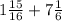 1 \frac{15}{16} + 7 \frac{1}{6}