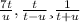 \frac{7t}{u} , \frac{t}{t - u} и \frac{1}{t + u}