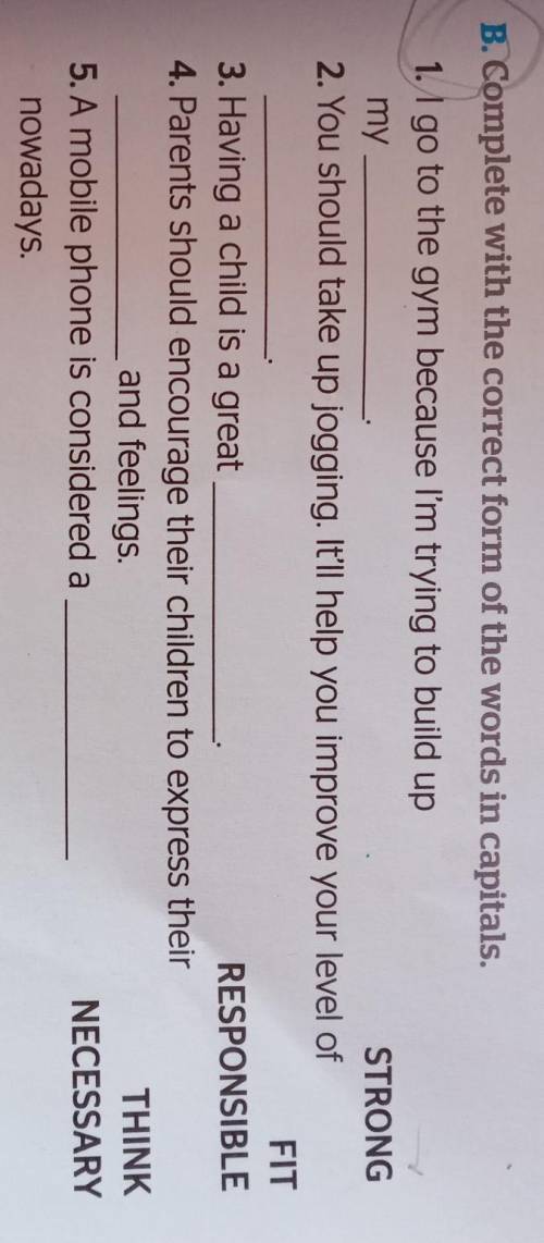 B. Complete with the correct form of the words in capitals. 1. I go to the gym because I'm trying to