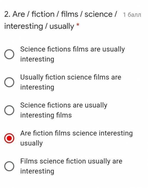 Are / fiction / films / science / interesting / usually * Science fictions films are usually interes